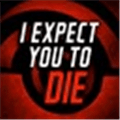 i expect you to die Alternatives