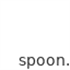 Spoon